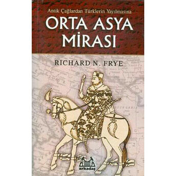 Orta Asya Mirası Richard N. Frye