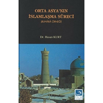 Orta Asya’nın Islamlaşma Süreci Hasan Kurt