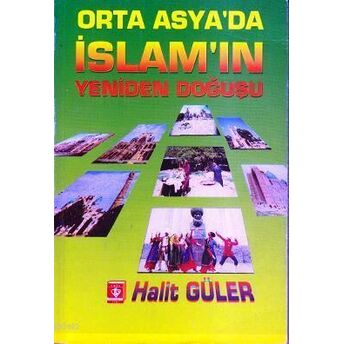 Orta Asya'da Islam'ın Yeniden Doğuşu Halit Güler