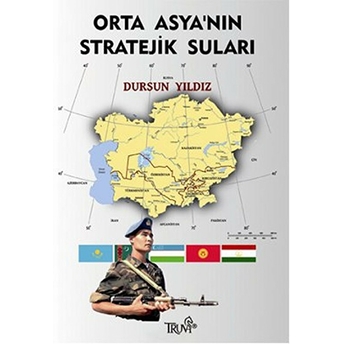 Orta Asya'nın Stratejik Suları Dursun Yıldız