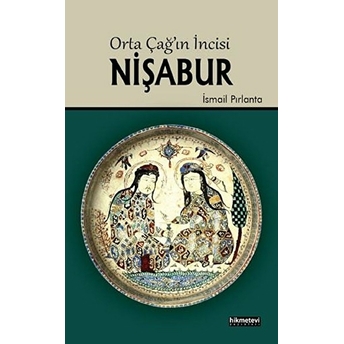 Orta Çağ'ın Incisi Nişabur Ismail Pırlanta