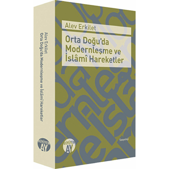 Orta Doğu'da Modernleşme Ve Islami Hareketler Alev Erkilet