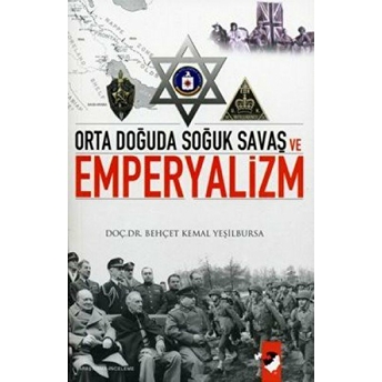 Orta Doğuda Soğuk Savaş Ve Emperyalizm Behçet Kemal Yeşilbursa