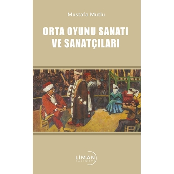 Orta Oyunu Sanatı Ve Sanatçıları - Mustafa Mutlu