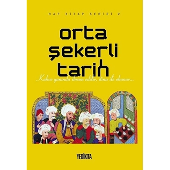 Orta Şekerli Tarih - Mustafa Dedeler