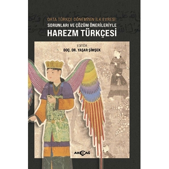 Orta Türkçe Döneminin Ilk Evresi Sorunları Ve Çözüm Örnekleriyle Harezm Türkçesi Yaşar Şimşek