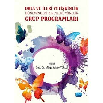 Orta Ve Ileri Yetişkinlik Dönemindeki Bireylere Yönelik Grup Programları-Kolektif