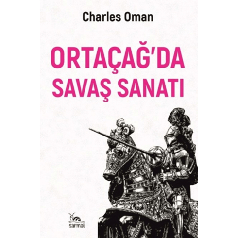 Ortaçağ’da Savaş Sanatı Charles Oman