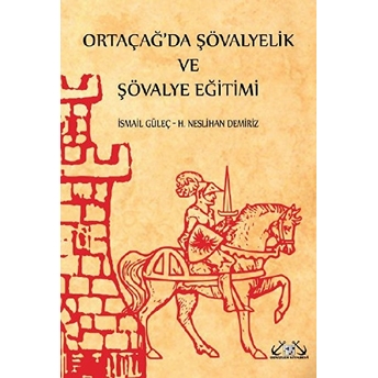 Ortaçağ’da Şövalyelik Ve Şövalye Eğitimi-H. Neslihan Demiriz