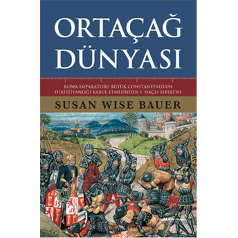 Ortaçağ Dünyası (Ciltli) Susan Wise Bauer