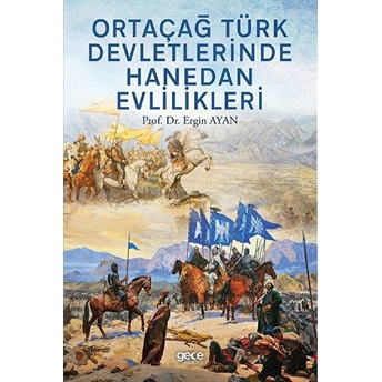 Ortaçağ Türk Devletlerinde Hanedan Evlilikleri Ergin Ayan