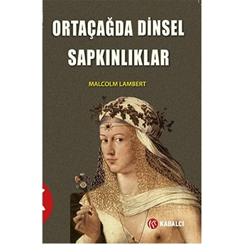 Ortaçağda Dinsel Sapkınlıklar Malcolm Lambert