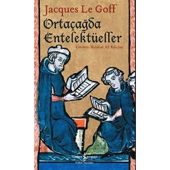 Ortaçağda Entelektüeller Jacques Le Goff