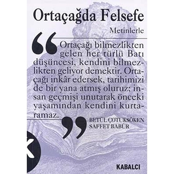 Ortaçağda Felsefe (Metinlerle) Betül Çotuksöken