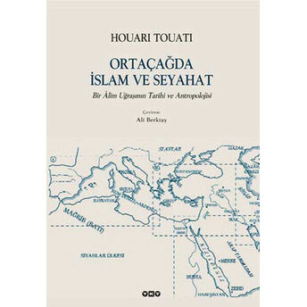 Ortaçağda Islam Ve Seyahat Houari Touati