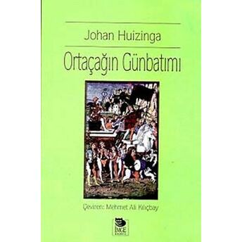 Ortaçağın Günbatımı Johan Huizinga