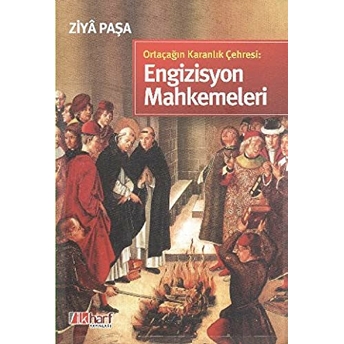 Ortaçağın Karanlık Çehresi: Engizisyon Mahkemeleri Ziya Paşa