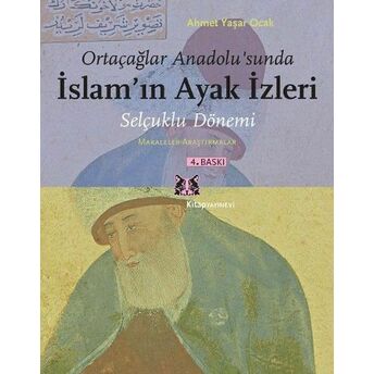 Ortaçağlar Anadolu`sunda Islam`ın Ayak Izleri Ahmet Yaşar Ocak