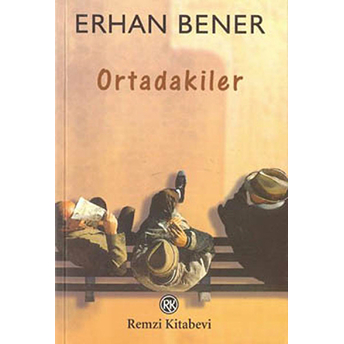 Ortadakiler Erhan Bener