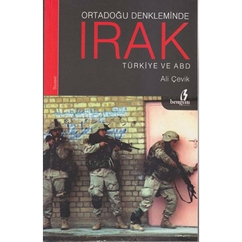 Ortadoğu Denkleminde Irak Türkiye Ve Abd Ali Çevik