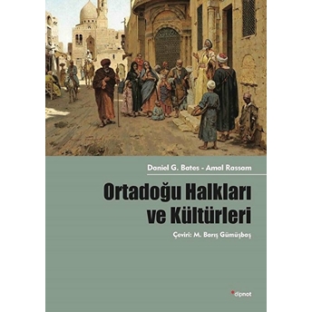 Ortadoğu Halkları Ve Kültürleri Daniel G.bates - Amal Rassam