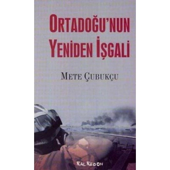 Ortadoğu’nun Yeniden Işgali Mete Çubukçu