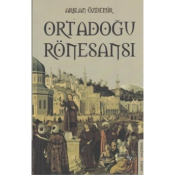 Ortadoğu Rönesansı Arslan Özdemir