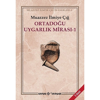 Ortadoğu Uygarlık Mirası 1 Muazzez Ilmiye Çığ