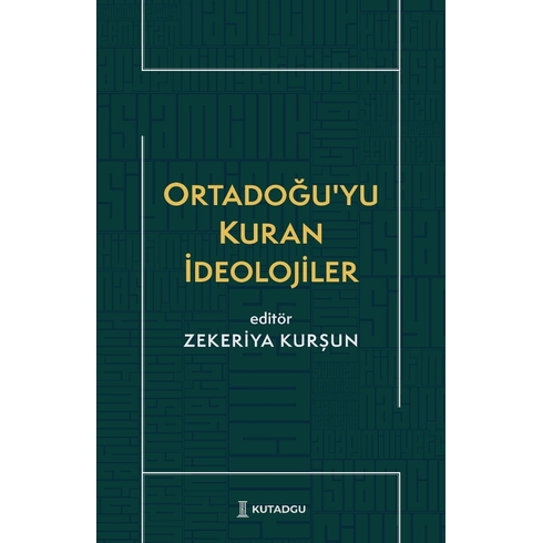 Ortadoğu’yu Kuran Ideolojiler Zekeriya Kurşun