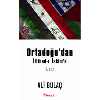 Ortadoğu'dan Ittihad-I Islam'a 1. Cilt Ali Bulaç