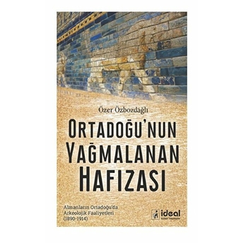 Ortadoğu'nun Yağmalanan Hafızası - Özer Özbozdağlı