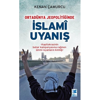 Ortadünya Jeopolitiğinde Islami Uyanış