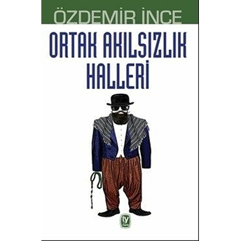 Ortak Akılsızlık Halleri Özdemir Ince