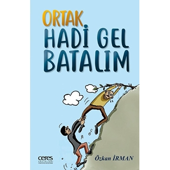 Ortak Hadi Gel Batalım Özkan Irman