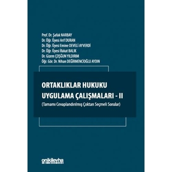 Ortaklıklar Hukuku Uygulama Çalışmaları - Iı Şafak Narbay