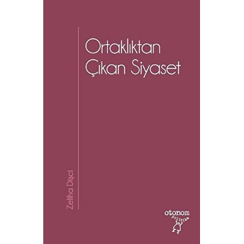 Ortaklıktan Çıkan Siyaset Zeliha Dişci