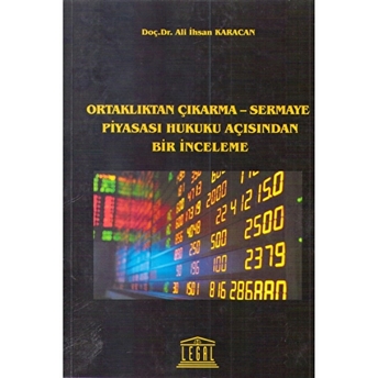 Ortaklıktan Çıkarma - Sermaye Piyasası Hukuku Açısından Bir Inceleme Ali Ihsan Karacan