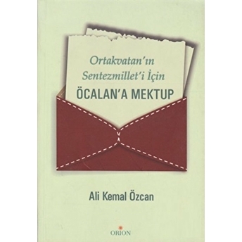 Ortakvatan’ın Sentezmillet’i Için Öcalan’a Mektup Ali Kemal Özcan