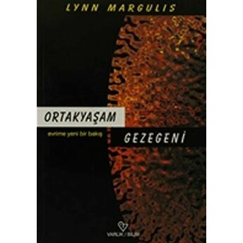 Ortakyaşam Gezegeni Evrime Yeni Bir Bakış Lynn Margulis