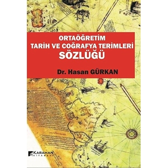 Ortaöğretim Tarih Ve Coğrafya Terimleri Sözlüğü Hasan Gürkan