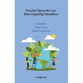 Ortaokul Öğrencileri Için Iklim Değişikliği Etkinlikleri Tuba Biryan , Semanur Çabuk , Nuri Emrehan Doğan ,