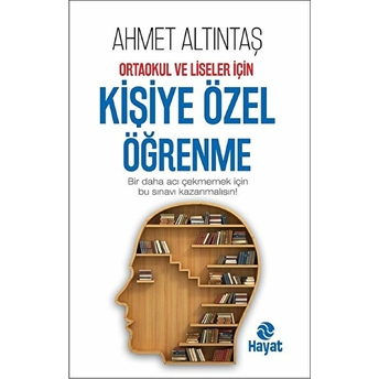 Ortaokul Ve Liseler Için Kişiye Özel Öğrenme Ahmet Altıntaş