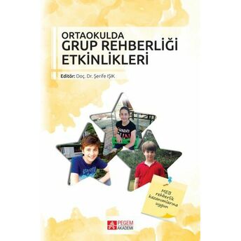 Ortaokulda Grup Rehberliği Etkinlikleri Sare Terzi Ümre Kaynak Nazife Üzbe Atalay Ayşegül Şahin Bekir Erol Neşe Kurt Demirbaş Şerife Işık