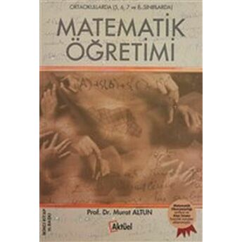 Ortaokullarda Matematik Öğretimi Murat Altun