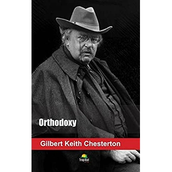 Orthodoxy Gilbert Keith Chesterton