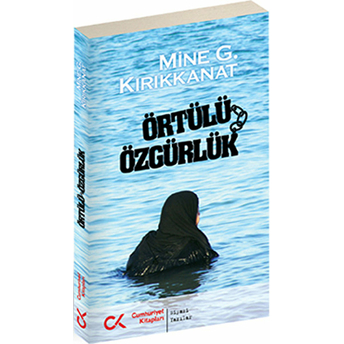 Örtülü Özgürlük Mine G. Kırıkkanat