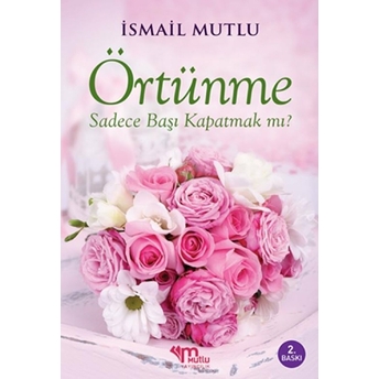 Örtünme Sadece Başı Kapatmak Mı?