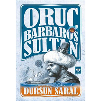 Oruç Barbaros Sultan Dursun Saral