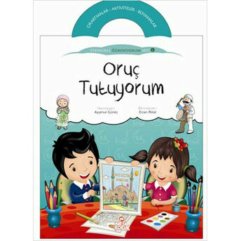 Oruç Tutuyorum / Etkinlikli Öğreniyorum 6. Kitap Ayşenur Güneş