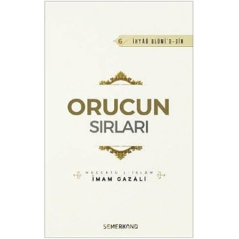 Orucun Sırları - Ihya-U Ulumiddin Imam-I Gazali